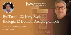 BioTarot. 22 Iskry Życia. Biologia 12 Domów Astrologicznych – dr Gérard Athias