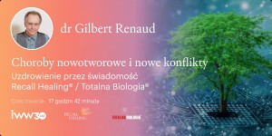 Choroby nowotworowe i nowe konflikty. Uzdrowienie przez świadomość  Recall Healing® / Totalna Biologia® – dr Gilbert Renaud – 17:42