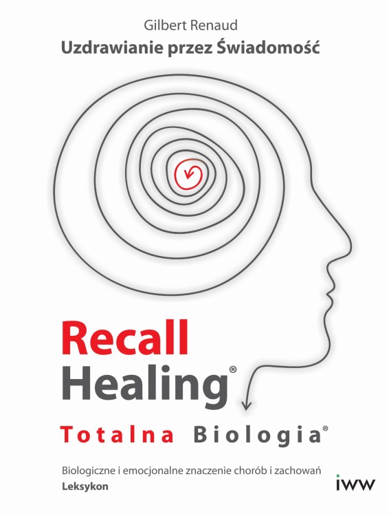Recall Healing®, Totalna Biologia® - Uzdrawianie przez Świadomość-
